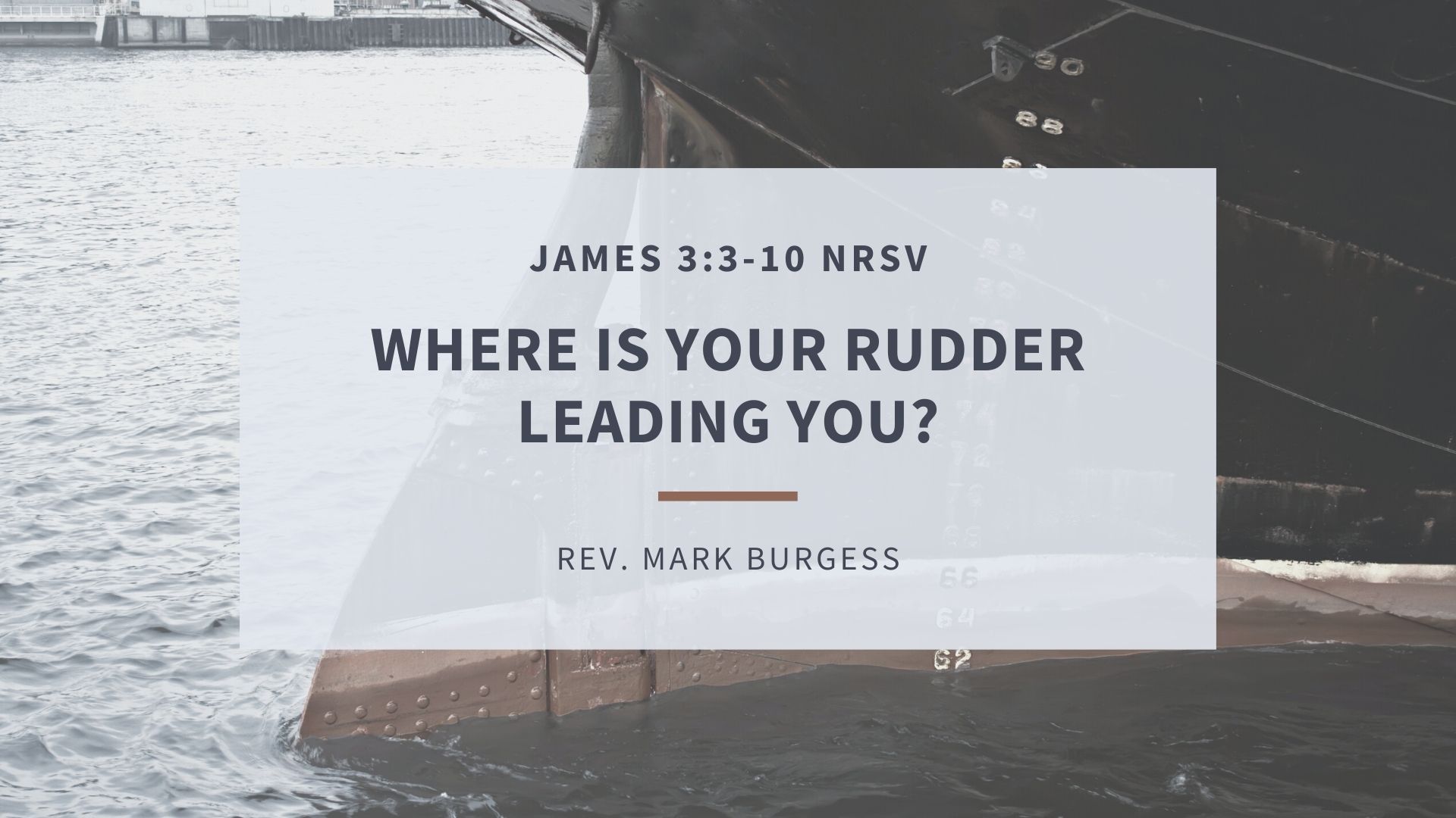Where is Your Rudder Leading You?